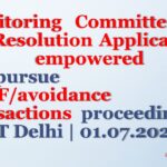 Monitoring Committee or the Resolution Applicant is not empowered to file/pursue PUEF/avoidance transactions proceedings | NCLT Delhi | 01.07.2021